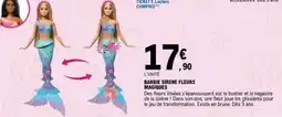 E.Leclerc BARBIE SIRENE FLEURS MAGIQUES offre