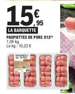 E.Leclerc PAUPIETTES DE PORC X12 offre
