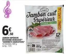 E.Leclerc Jambon Supérieur Découenné Dégraissé Gourmets Charcutiers offre