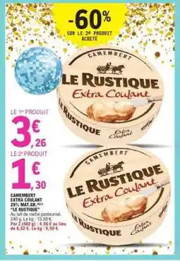 E.Leclerc Camembert Le Rustique Extra Coulant offre