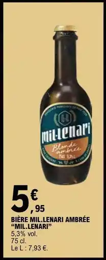 E.Leclerc BIÈRE MIL.LENARI AMBRÉE “MIL.LENARI” offre