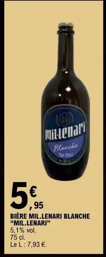 E.Leclerc BIÈRE MIL.LENARI BLANCHE “MIL.LENARI” offre