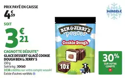 Auchan BEN & JERRY S Glace dessert glacé cookie dough offre
