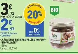 E.Leclerc BIO VILLAGE Châtaignes entières pelées au feu offre