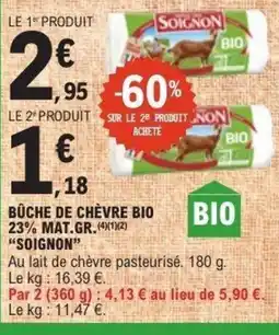 E.Leclerc SOIGNON Bûche de chèvre bio 23% mat gr offre