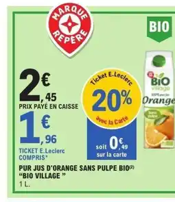 E.Leclerc BIO VILLAGE Pur jus d'orange sans pulpe bio offre
