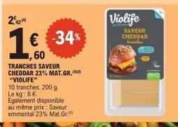 E.Leclerc VIOLIFE Tranches saveur cheddar 23% mat.gr. offre