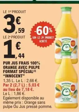 E.Leclerc INNOCENT Pur jus frais 100% orange avec pulpe format spécial offre