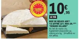 E.Leclerc RENARD GILLARD Brie de meaux aop 1/2 affiné 22% mat.gr offre