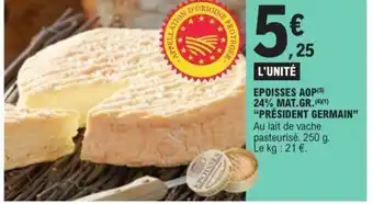 E.Leclerc PRÉSIDENT GERMAIN Epoisses aop 24% mat.gr offre