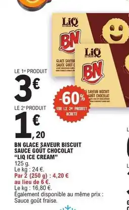 E.Leclerc BN Glace Saveur Biscuit Sauce Goût Chocolat “Liq Ice Cream” offre