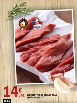 E.Leclerc AIGUILLETTES DE CANARD GRAS IGP SUD-OUEST offre