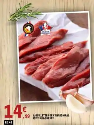 E.Leclerc AIGUILLETTES DE CANARD GRAS IGP SUD-OUEST offre