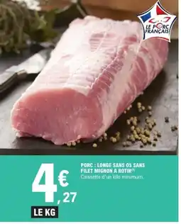 E.Leclerc Porc longe sans os sans filet mignon a rotir offre