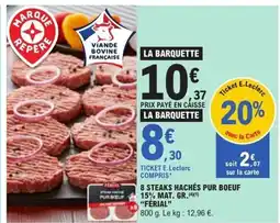 E.Leclerc FÉRIAL 8 steaks hachés pur boeuf 15% mat. gr offre