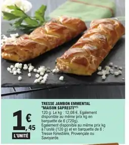 E.Leclerc MAISON SAPRESTI Tresse jambon emmental offre