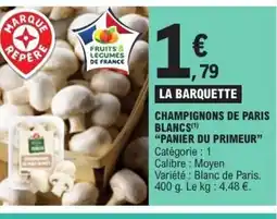 E.Leclerc PANIER DU PRIMEUR Champignons de paris blancs offre