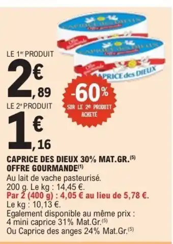 E.Leclerc CAPRICE DES DIEUX 30% mat.gr.offre gourmande offre