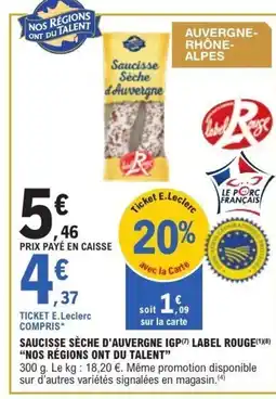 E.Leclerc NOS RÉGIONS ONT DU TALENT Saucisse sèche d'auvergne igp label rouge offre