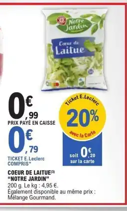 E.Leclerc NOTRE JARDIN Coeur de laitue offre