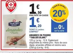 E.Leclerc TABLIER BLANC Amandes en poudre offre