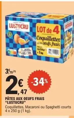 E.Leclerc LUSTUCRU Pâtes aux oeufs frais offre