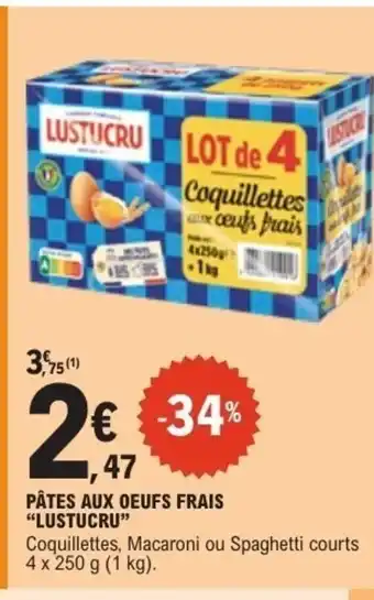 E.Leclerc LUSTUCRU Pâtes aux oeufs frais offre