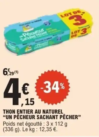 E.Leclerc UN PÊCHEUR SACHANT PÊCHER Thon entier au naturel offre