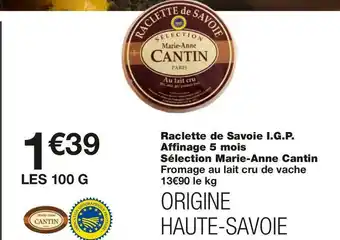 Monoprix Marie-anne cantin raclette de savoie i.g.p. affinage 5 mois sélection offre