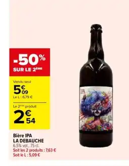 Carrefour IPA LA DEBAUCHE Bière offre