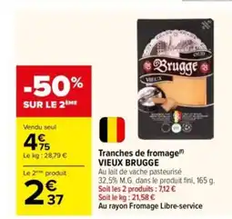 Carrefour VIEUX BRUGGE Tranches de fromage offre