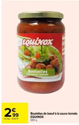 Carrefour EQUINOX Boulettes de bœuf à la sauce tomate offre