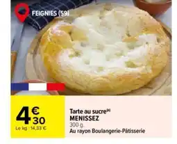 Carrefour MENISSEZ Tarte au sucre offre