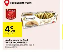 Carrefour TRÈSORS GOURMANDS La p'tite gaufre du Nord offre
