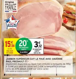 Intermarché Contact Jambon supérieur cuit le foué avec couenne paul predault offre