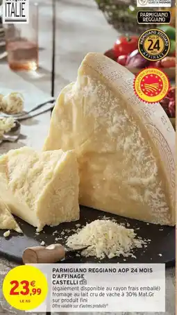 Intermarché Contact CASTELLI Parmigiano reggiano aop 24 mois d'affinage offre