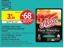 Intermarché Contact AOSTE Jambon cru fines et fondantes nature offre