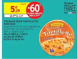 Intermarché Contact ERMITAGE Fromage pour tartiflette offre