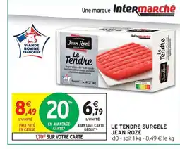 Intermarché Contact JEAN ROZÉ Le tendre surgelé offre