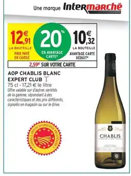 Intermarché Contact Aop chablis blanc expert club offre