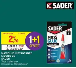 Intermarché Contact SADER Maxiglue instantanee liquide offre