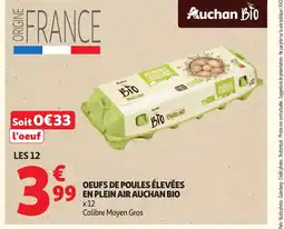 Auchan AUCHAN BIO Oeufs de poules élevées en plein air offre