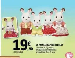 E.Leclerc LA FAMILLE LAPIN CHOCOLAT offre