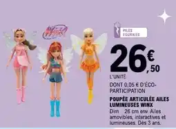 E.Leclerc POUPÉE ARTICULÉE AILES LUMINEUSES WINX offre