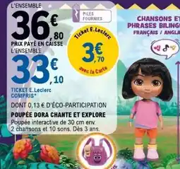 E.Leclerc POUPÉE DORA CHANTE ET EXPLORE offre