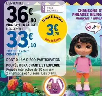 E.Leclerc POUPÉE DORA CHANTE ET EXPLORE offre