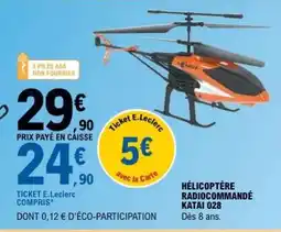 E.Leclerc HÉLICOPTÈRE RADIOCOMMANDÉ KATAI 028 offre