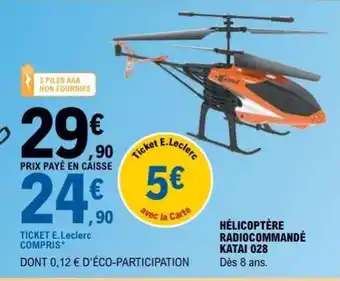 E.Leclerc HÉLICOPTÈRE RADIOCOMMANDÉ KATAI 028 offre