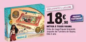 E.Leclerc MÉTIER À TISSER VAIANA offre