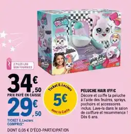 E.Leclerc PELUCHE HAIR IFFIC offre